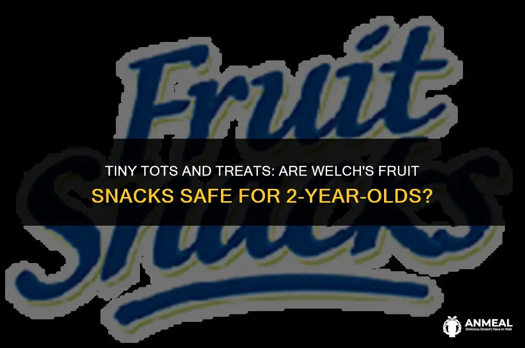 can 2 year olds eat welch