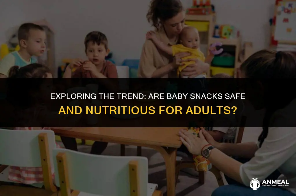 can adults eat baby snacks
