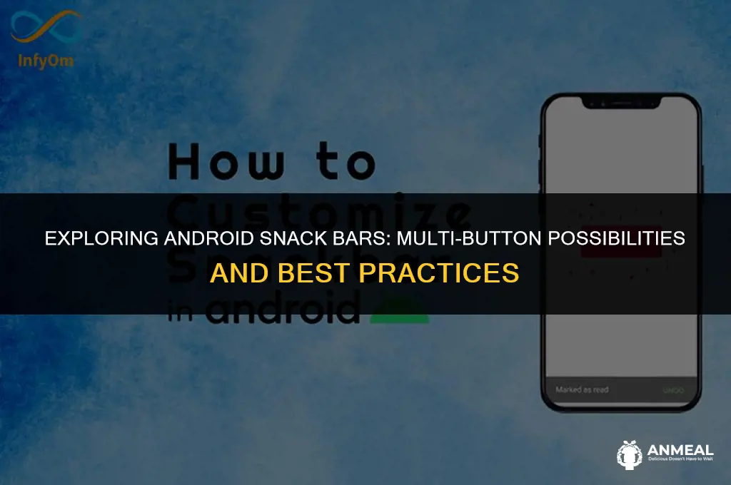 can android snack bars have more than 1 button