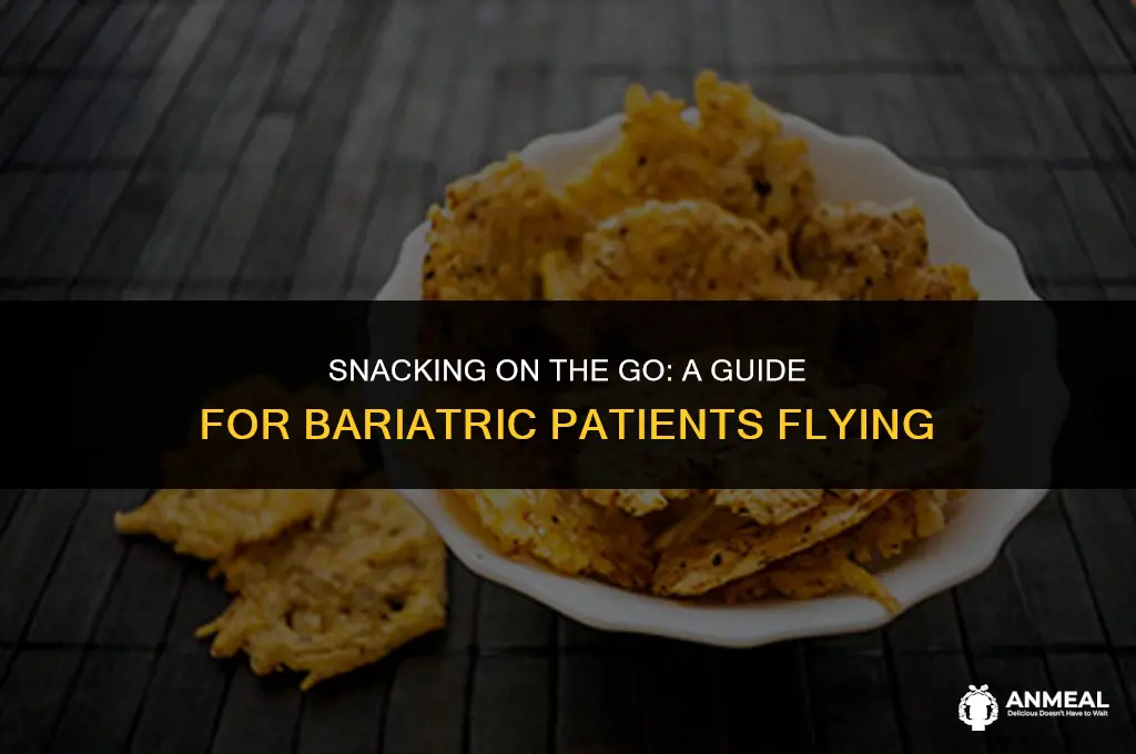 can baratric patients carry snacks on a plane
