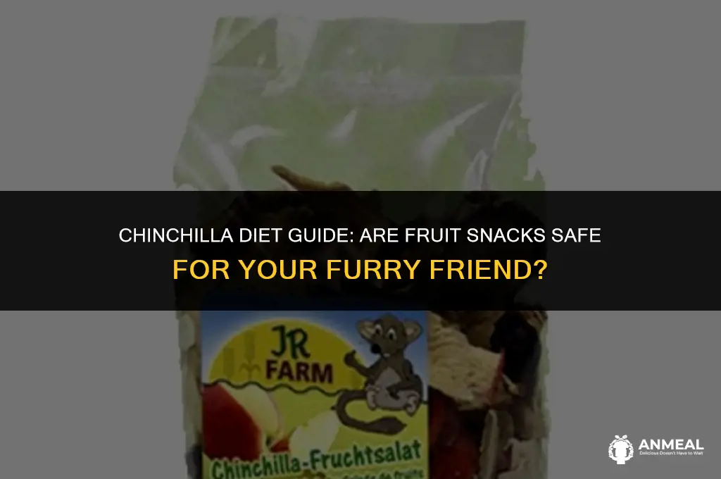 can chinchillas eat fruit snacks