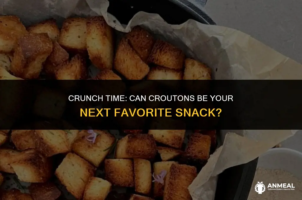 can croutons be a snack
