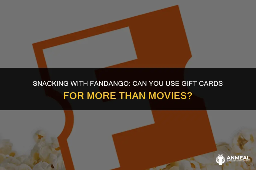 can fandango gift cards be used for snacks