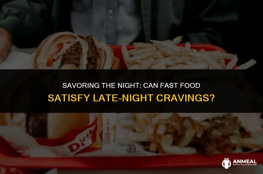 can fast food be late-night snacks