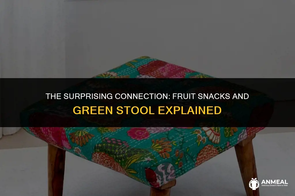 can fruit snacks cause green stool