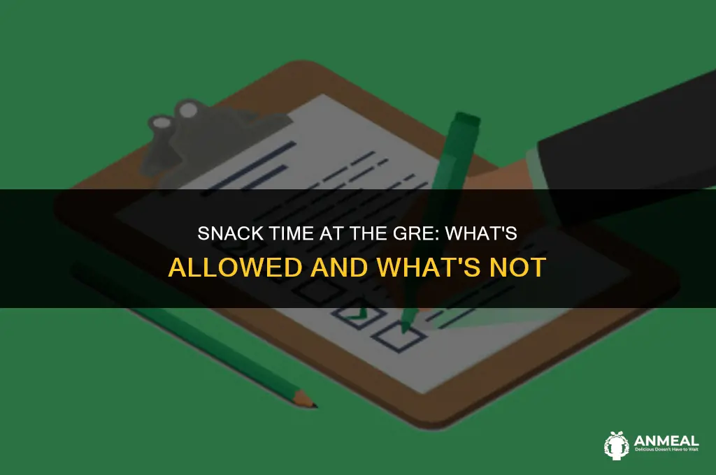 can i bring a snack to the gre