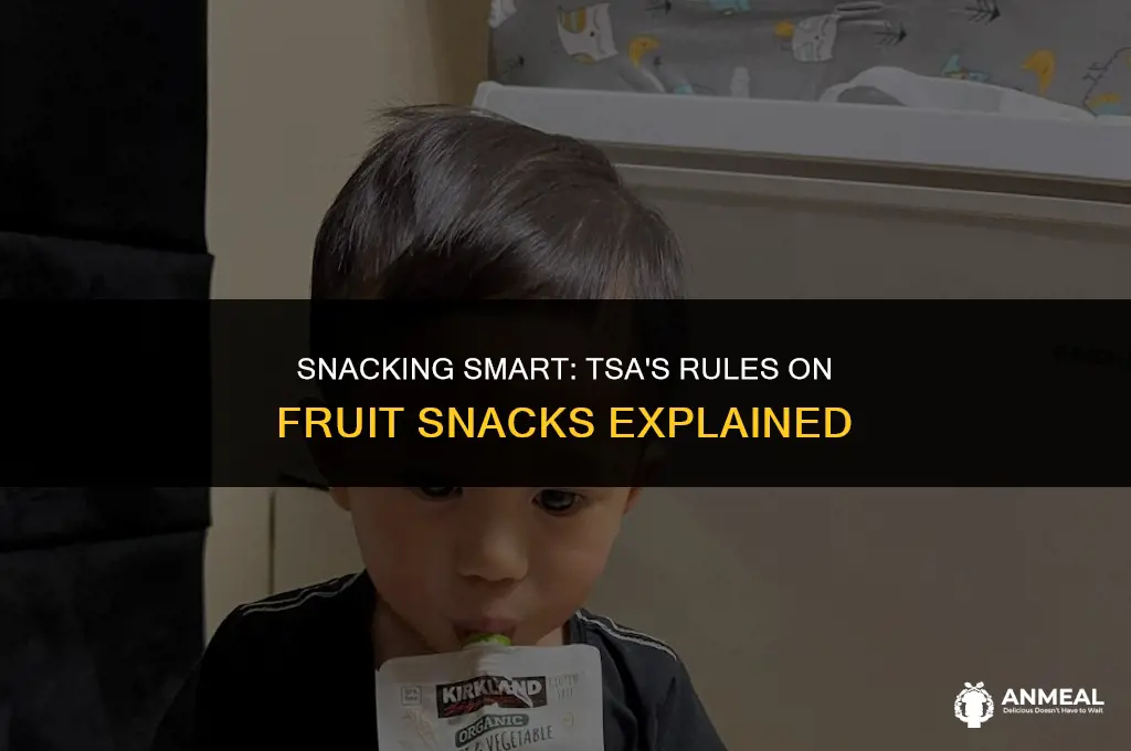 can i bring fruit snacks through tsa