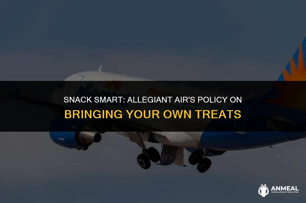 can i bring my own snacks on allegiant air