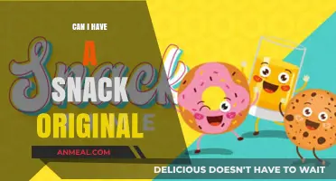 Snack Time Dilemma: Can I Have a Snack Original?