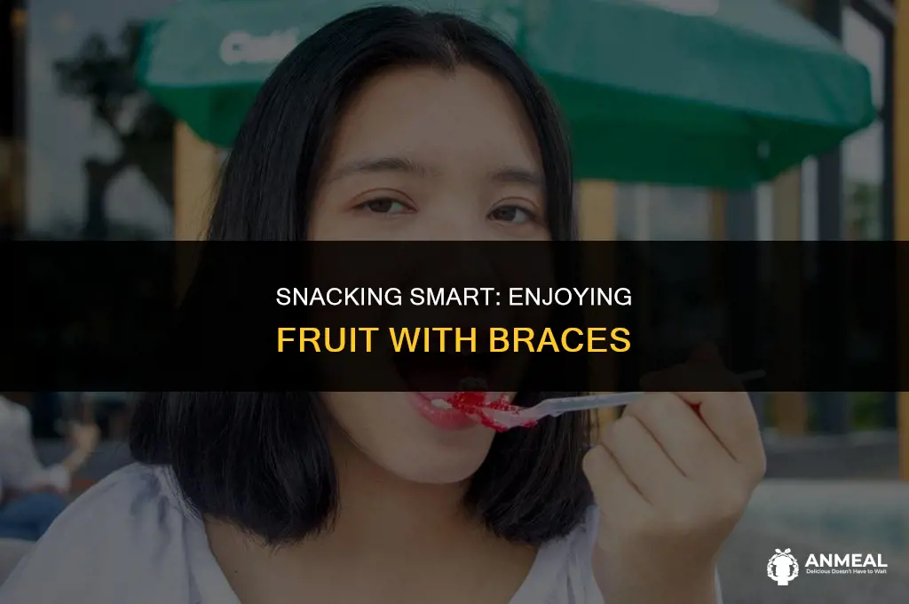 can you eat fruit snacks with braces
