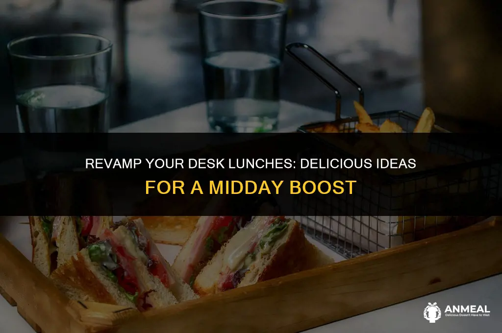 could lunches for desk job