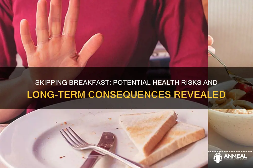 could skipping breakfast harm you