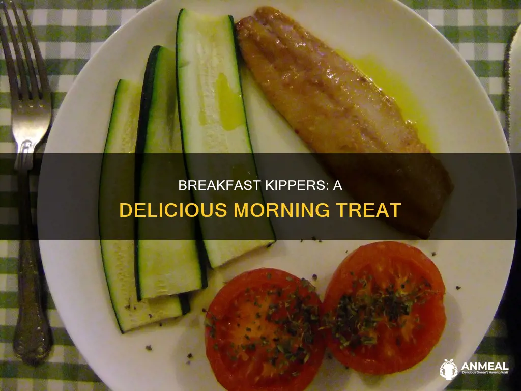 could we have kippers for breakfast