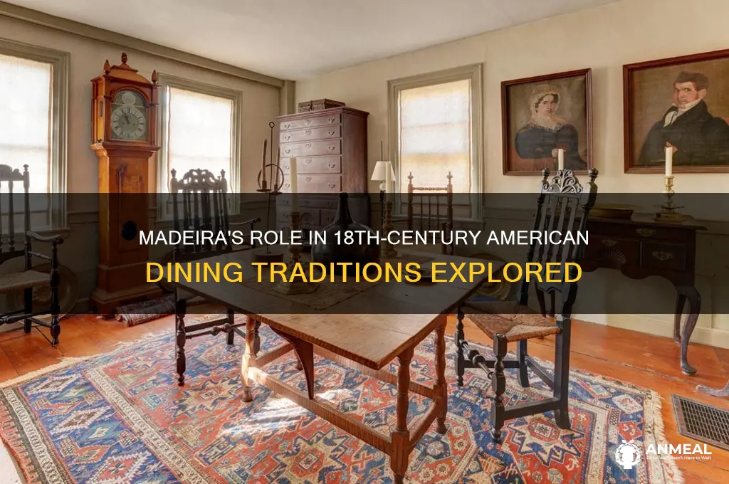 did americans drink madeira with dinner in 18th century