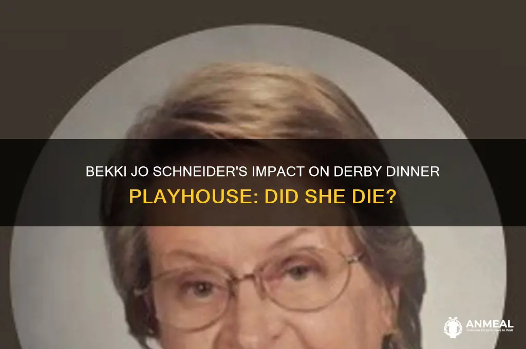 did bekki jo schneider die derby dinner playhouse