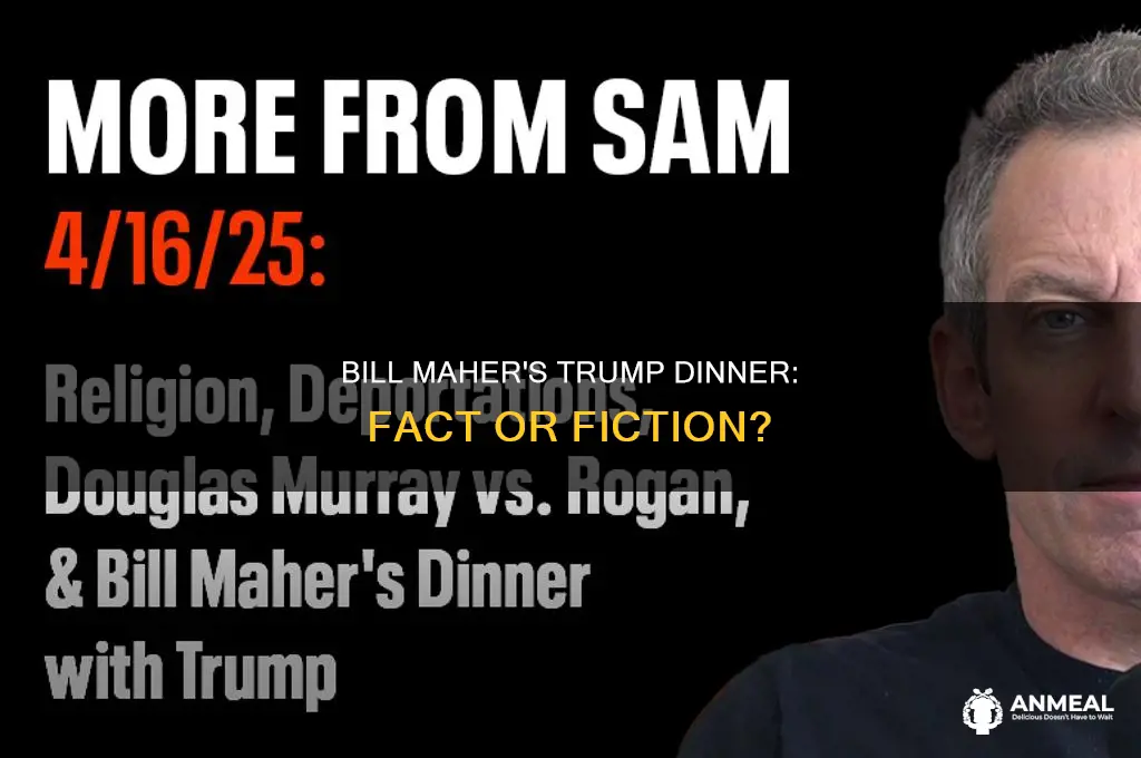 did bill maher have dinner with president trump