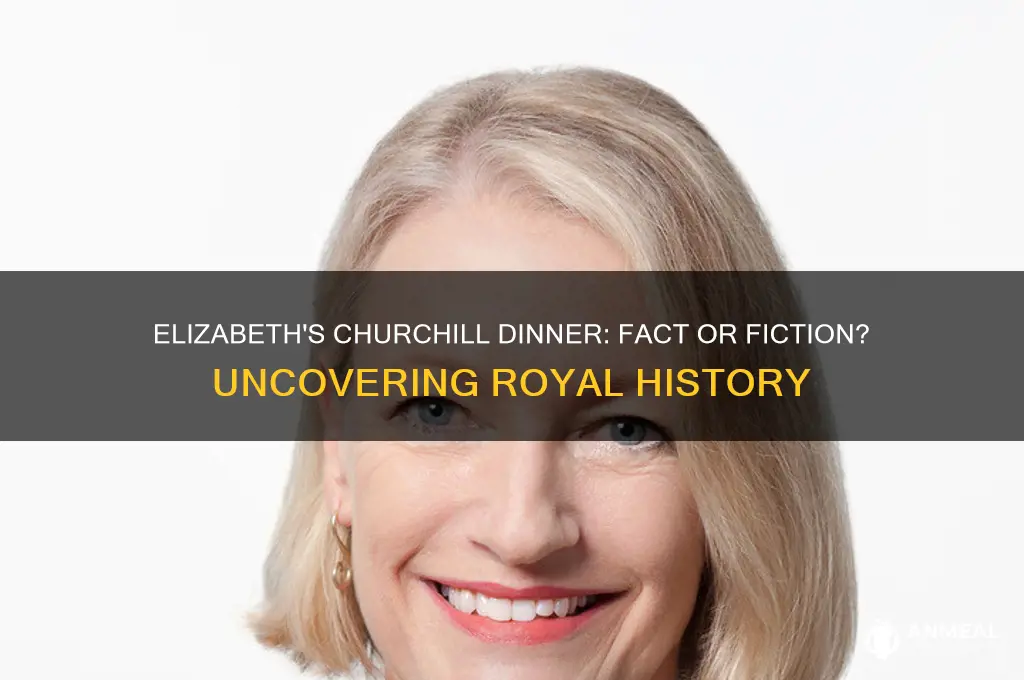 did elizabeth really have a dinner for churchill