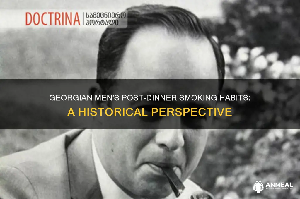 did georgian men smoke after dinner