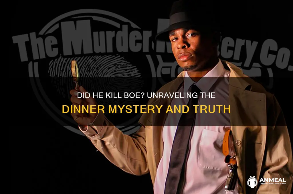did he kill boe the dinner