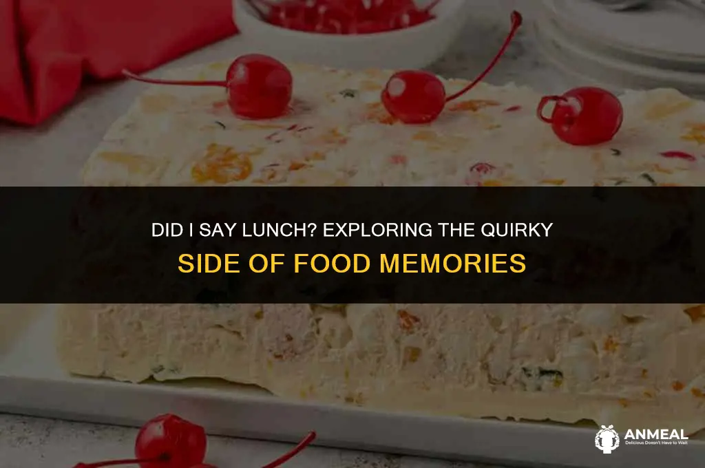did i said lunch