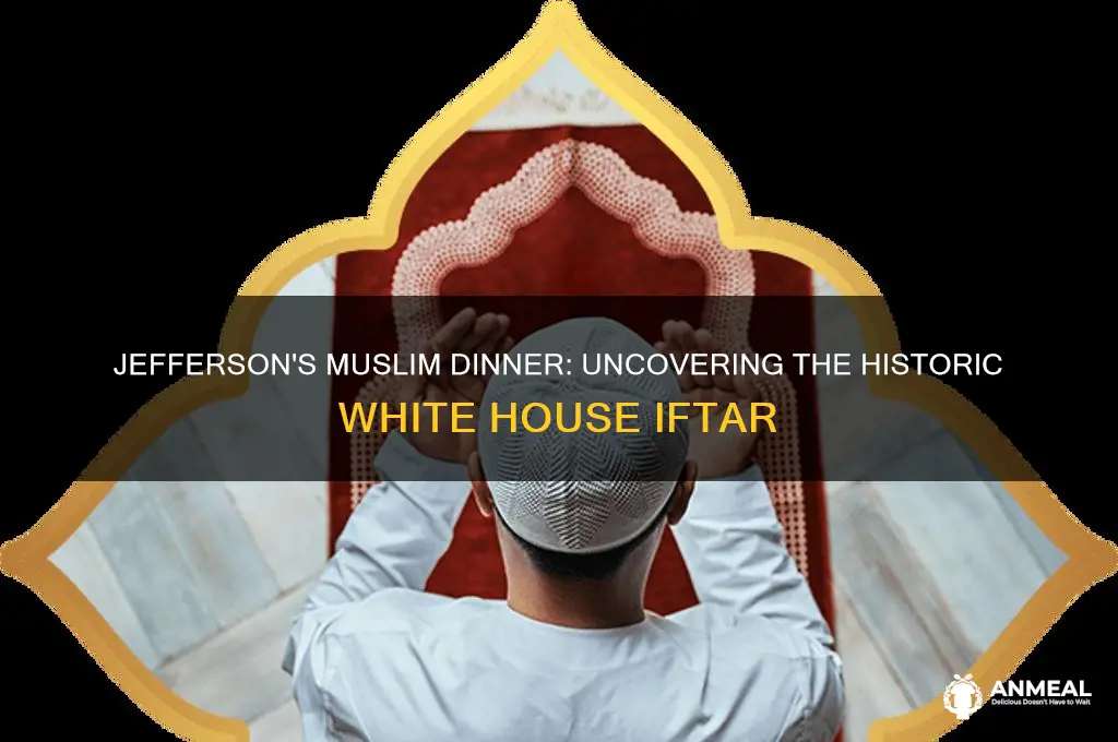 did jefferson host muslim dinner