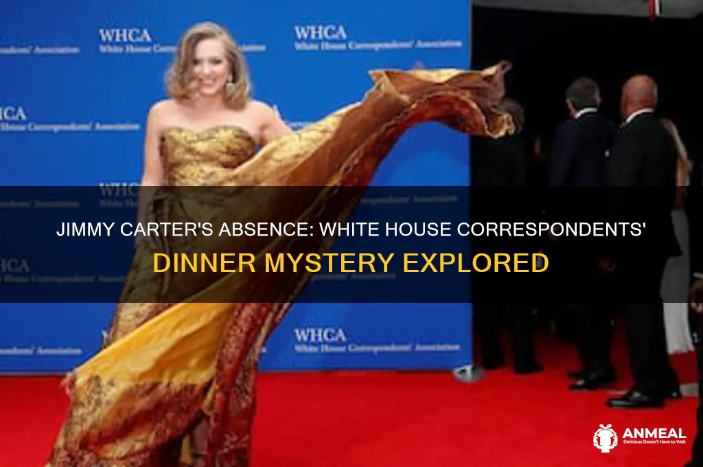 did jimmy carter miss the white house correspondence dinner