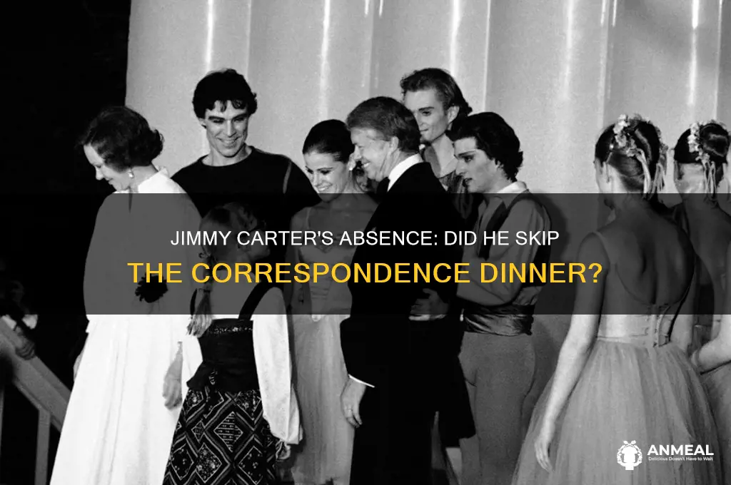 did jimmy carter skip a correspondence dinner