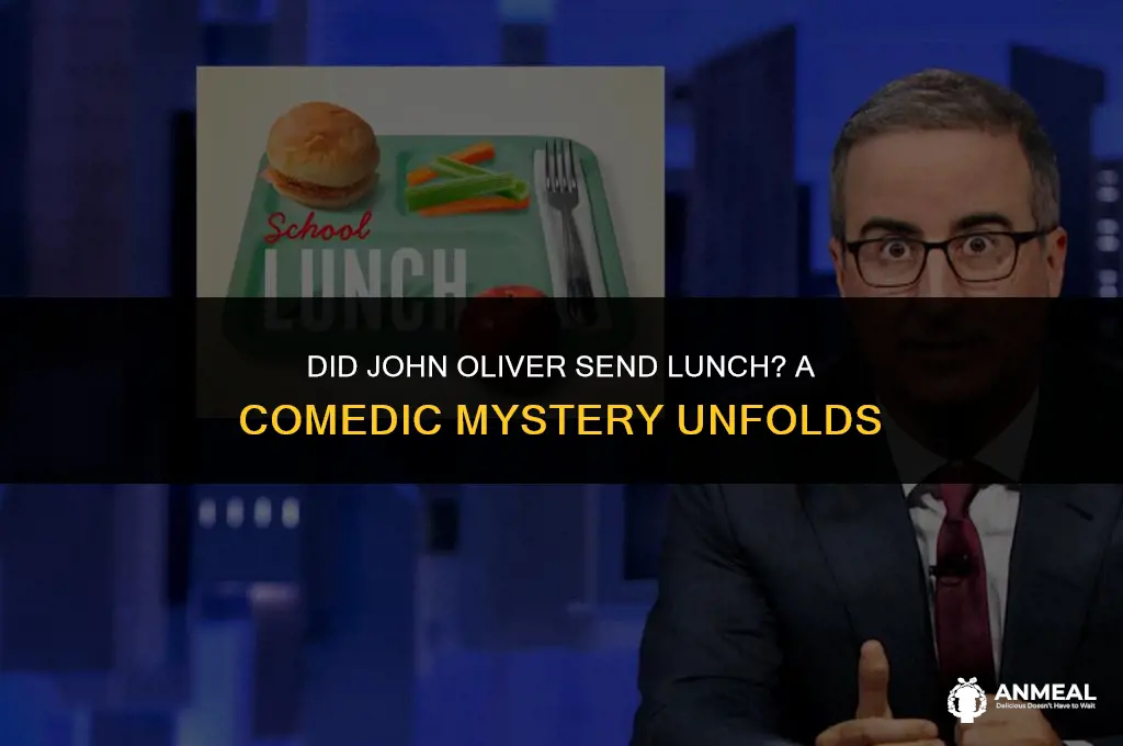 did john oliver send lunch