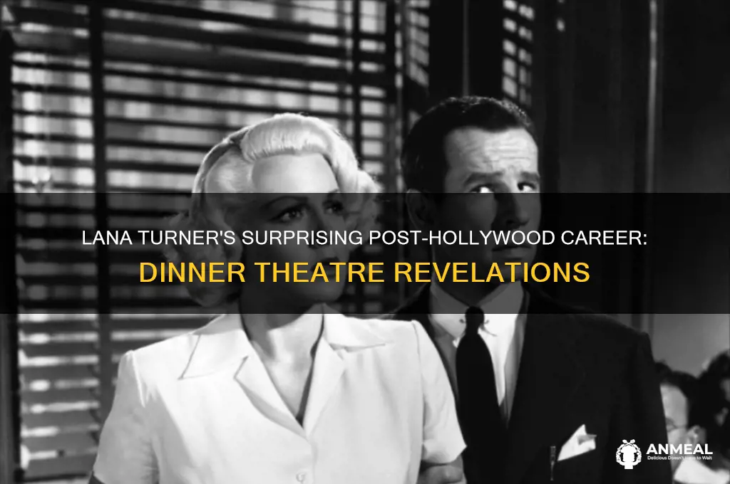 did lana turner do dinner theatre