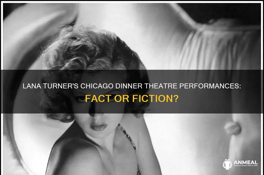 did lana turner perform in dinner theatre in chicago