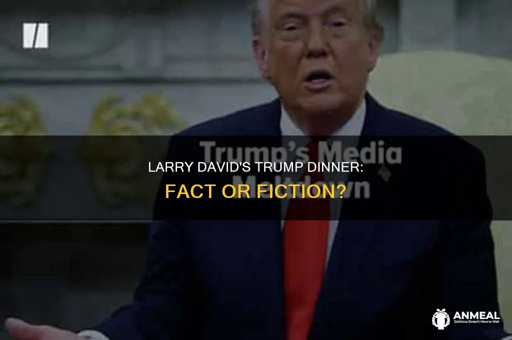 did larry david have dinner with trump