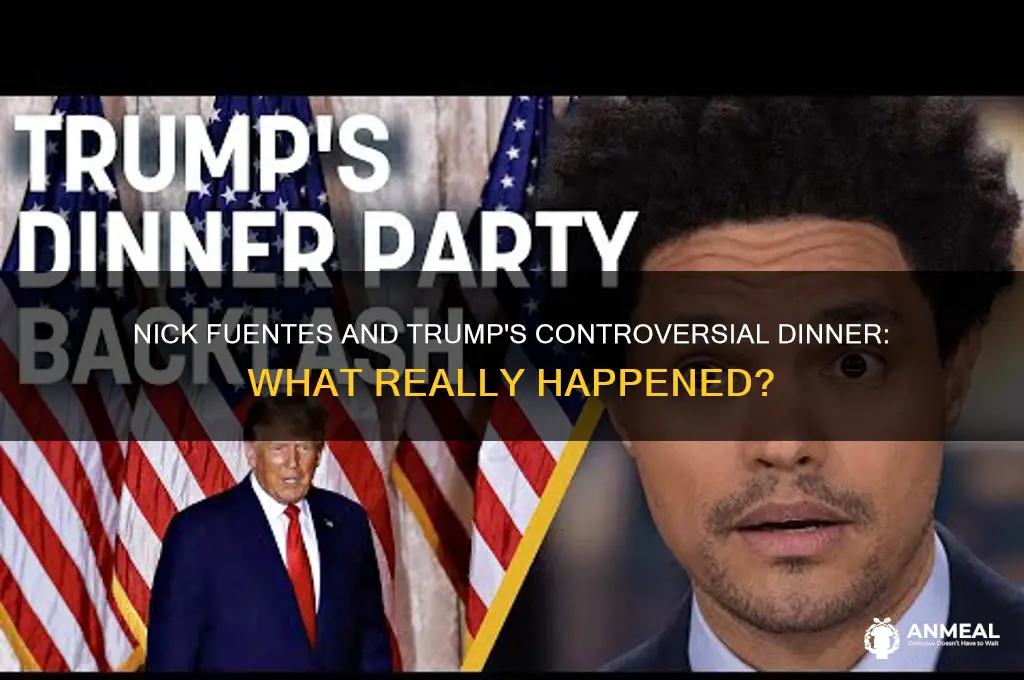 did nick fuentes have dinner with trump