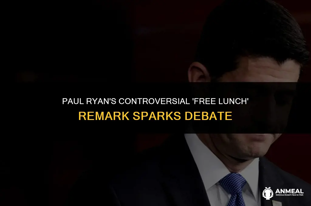 did paul ryan say free lunch empty soul