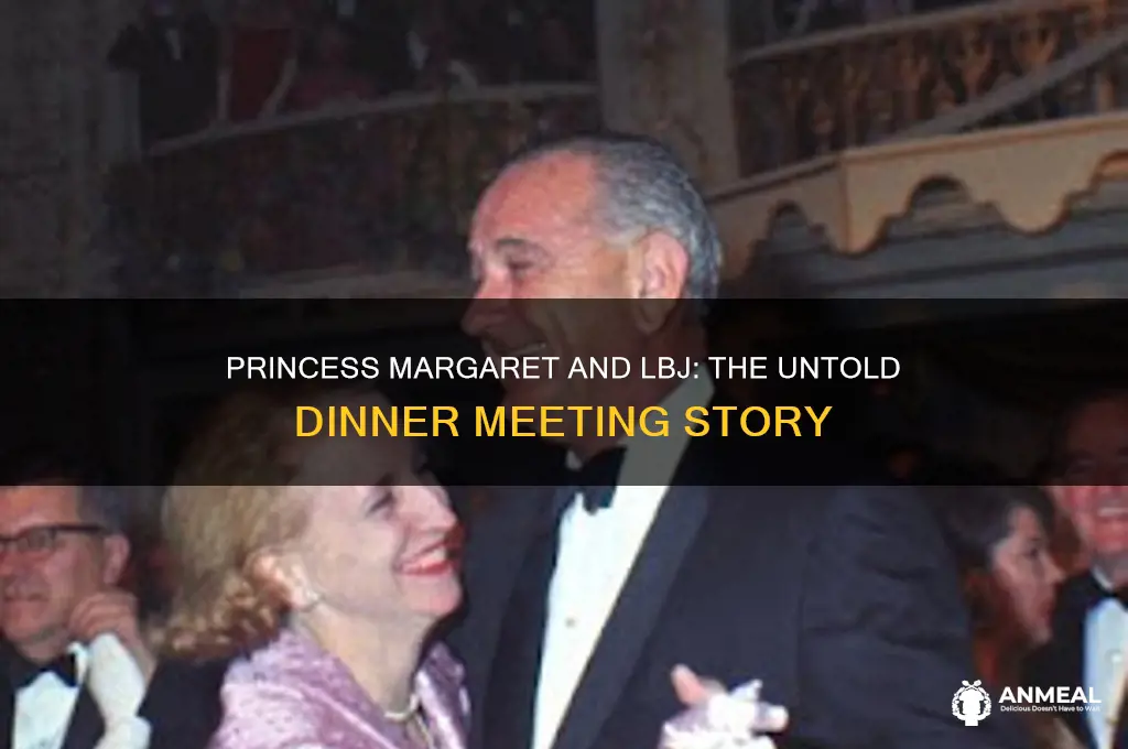 did princess margaret have dinner with lbj