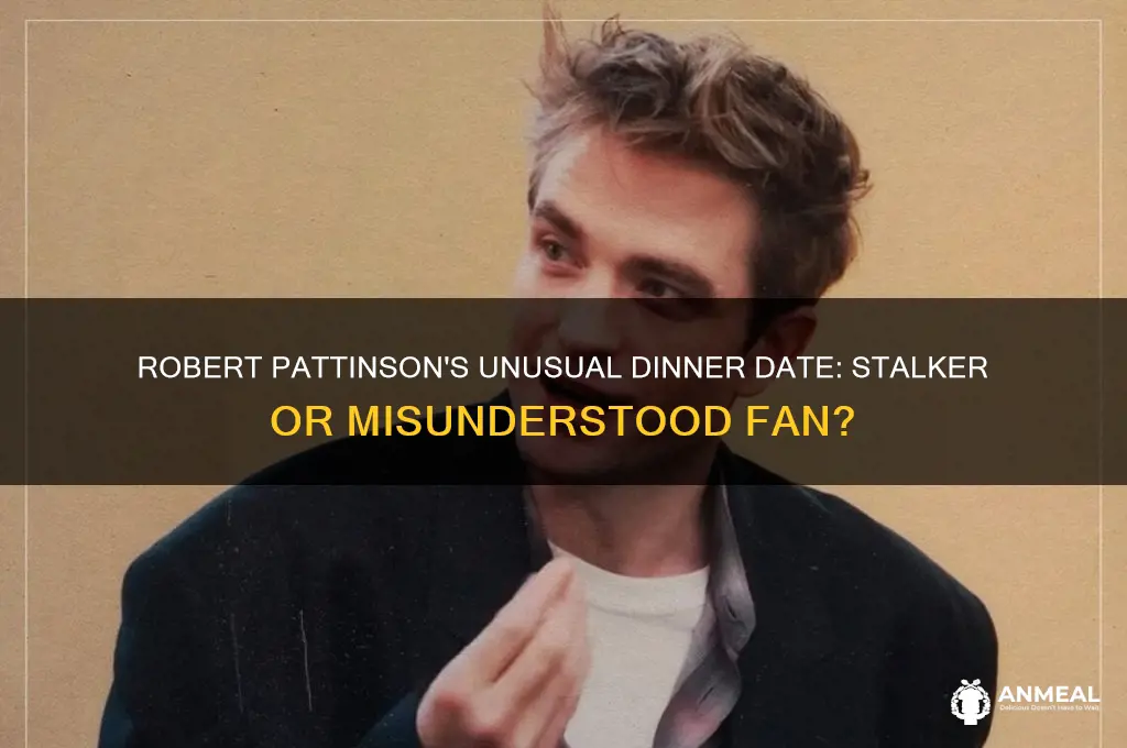 did robert pattinson take a stalker to dinner
