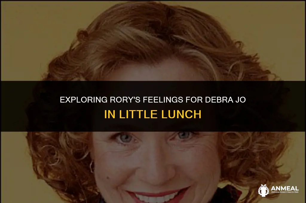 did rory like debra jo in little lunch