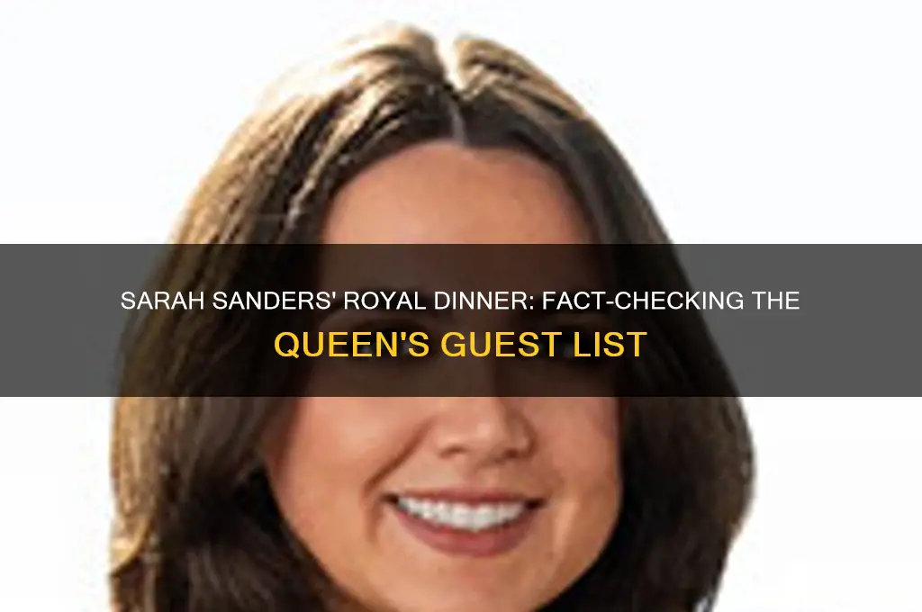 did sarah sanders have dinner with the queen