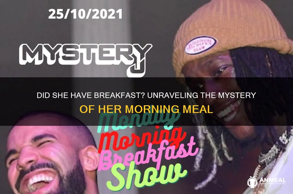 did she have breakfast