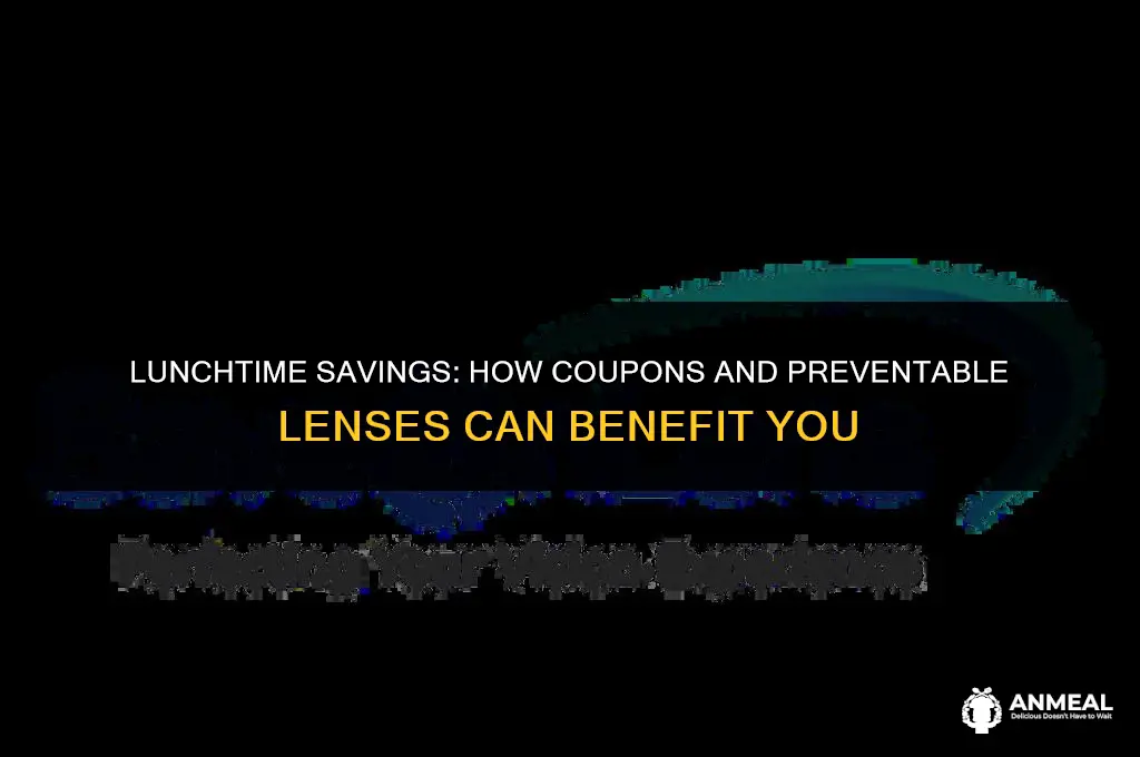 did some coupons for lunch comcast preventable lenses