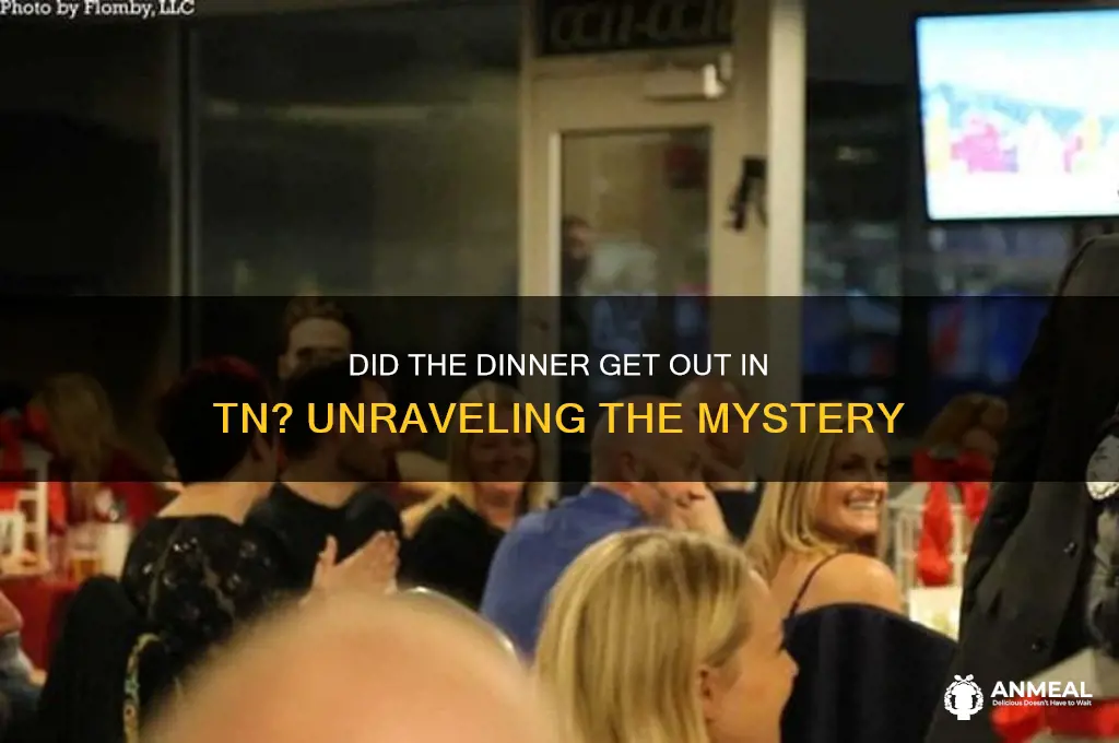 did the dinner get out in tn
