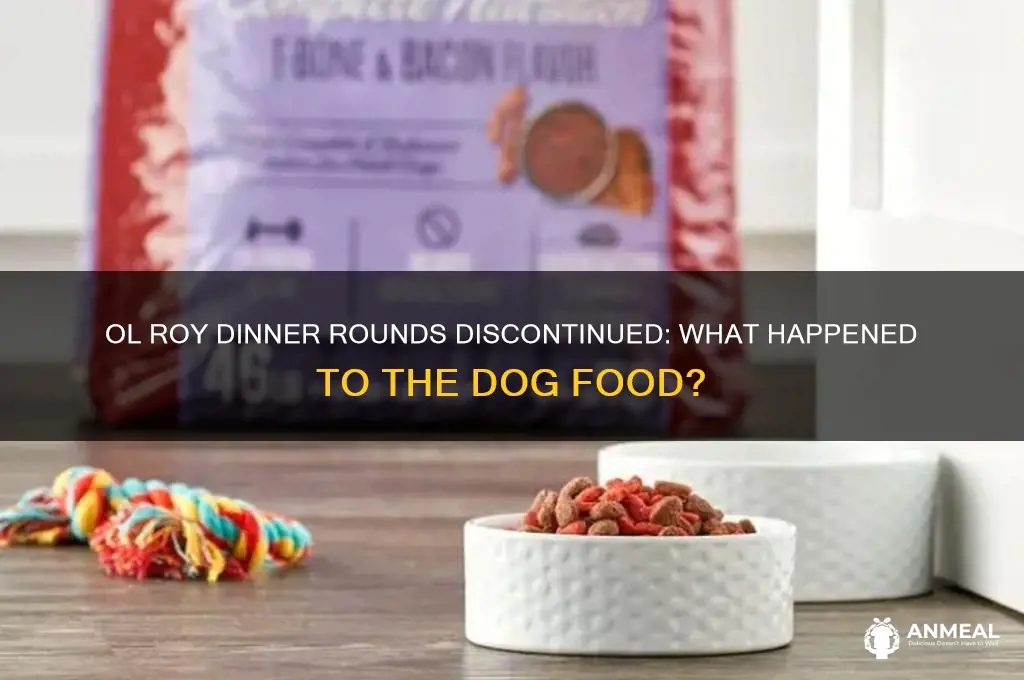 did they quit making ol roy dinner rounds