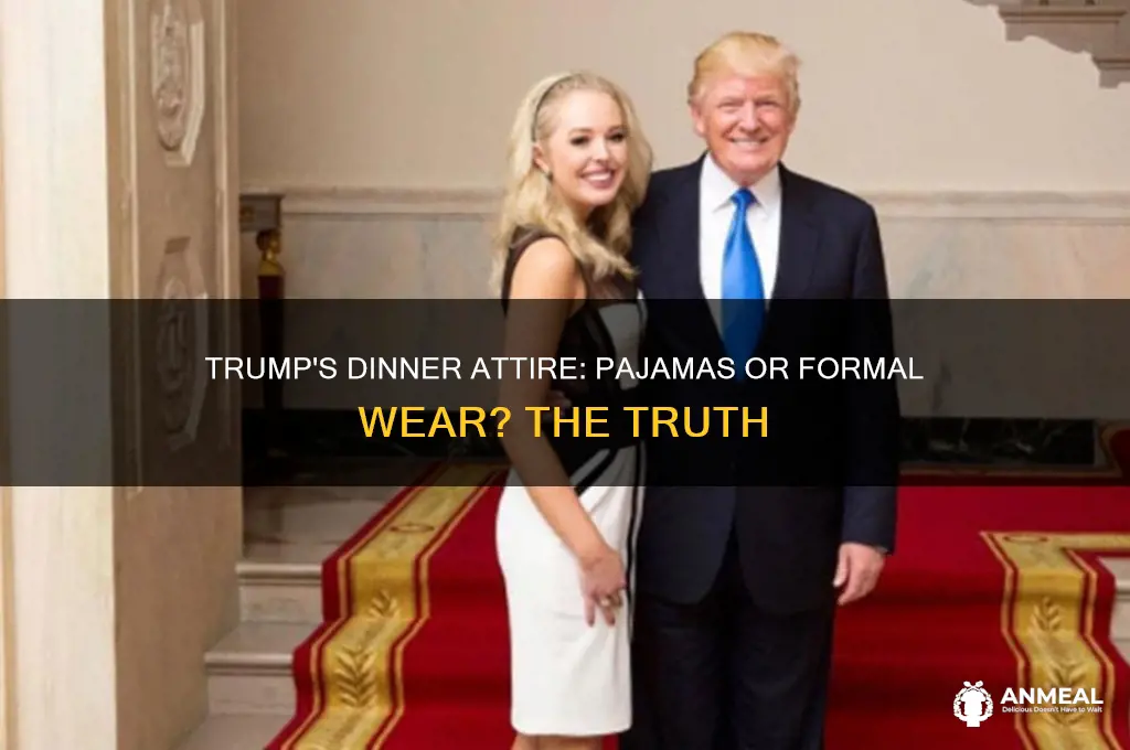 did trump attend dinner in pajamas