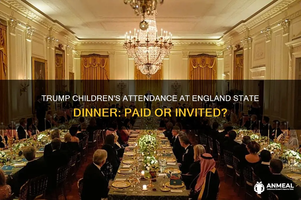 did trump childrenpay their way to englandstate dinner