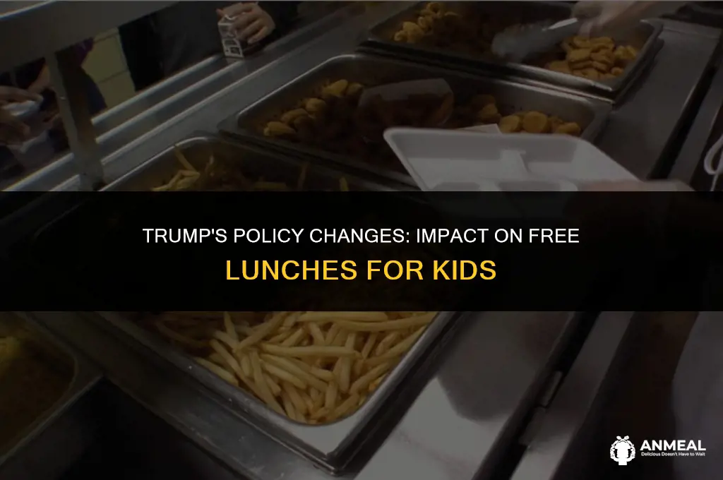 did trump cut free lunches for kids
