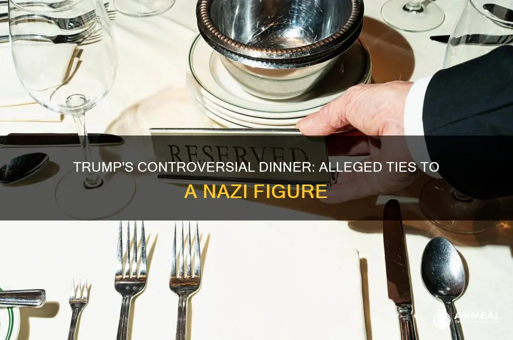 did trump have dinner with a nazi