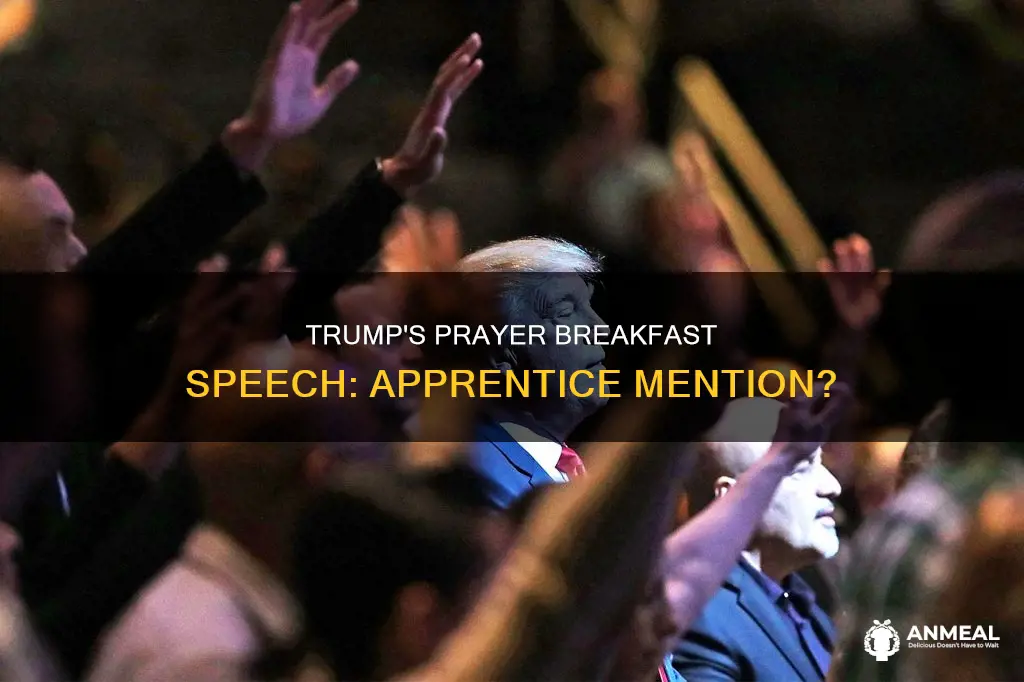 did trump mention the show apprentice at the prayer breakfast