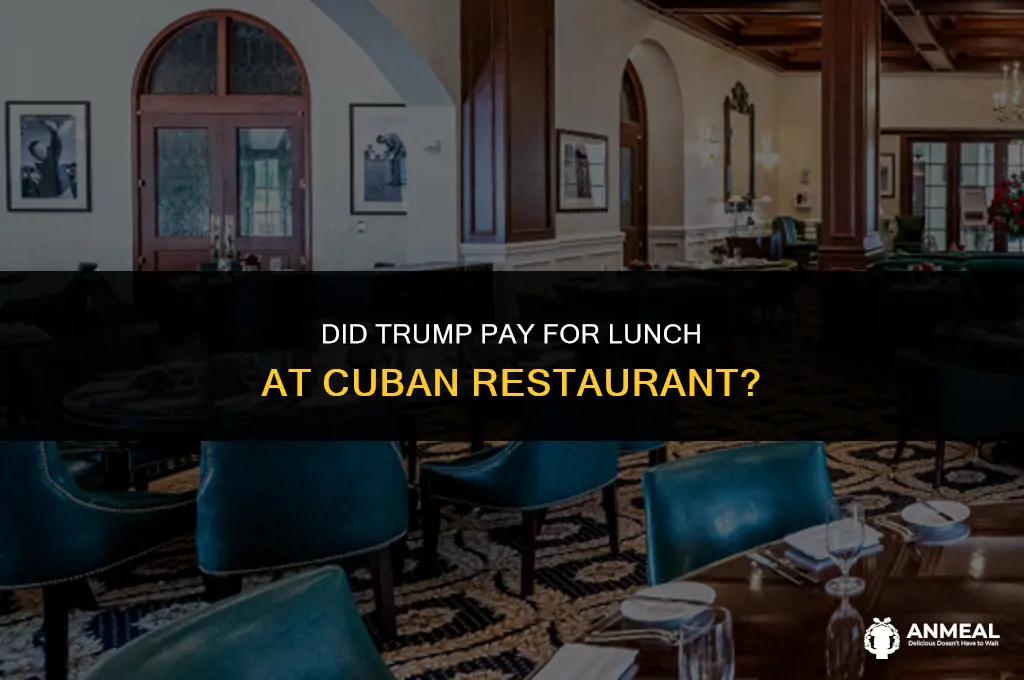 did trump pay for lunch at cuban restaurant