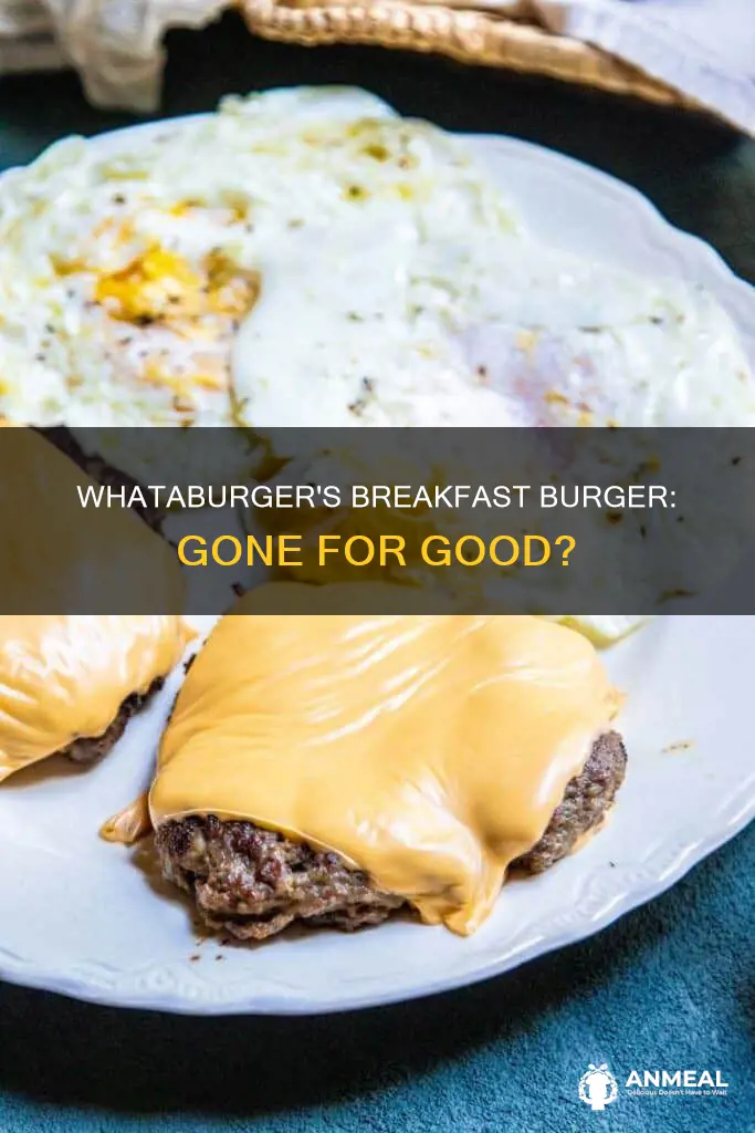 did whataburger discontinue the breakfast burger