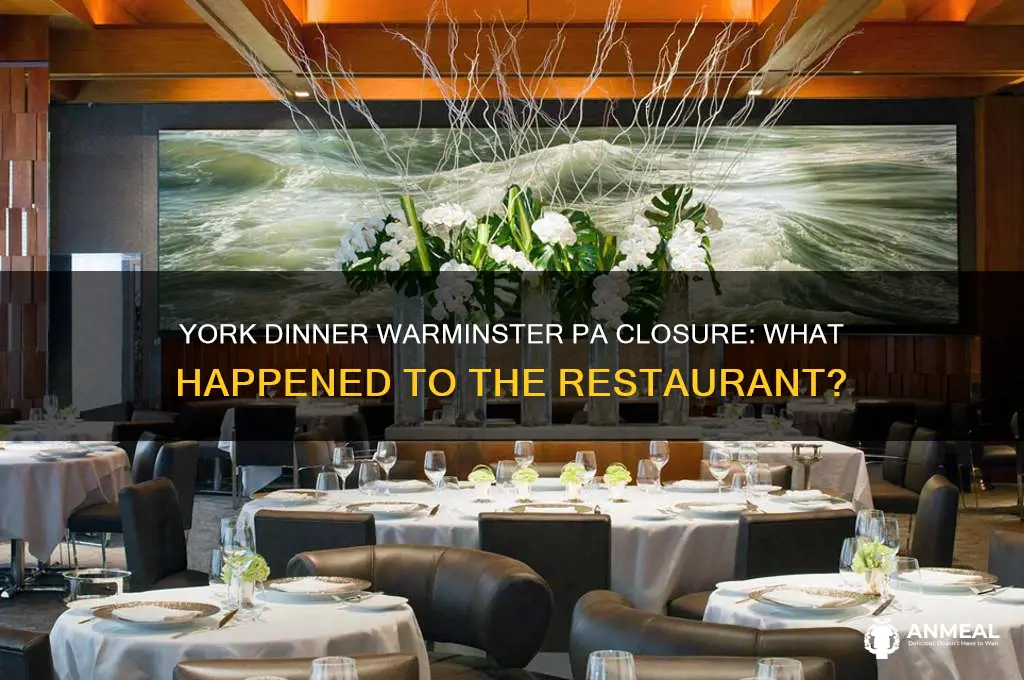 did york dinner close in warminster pa