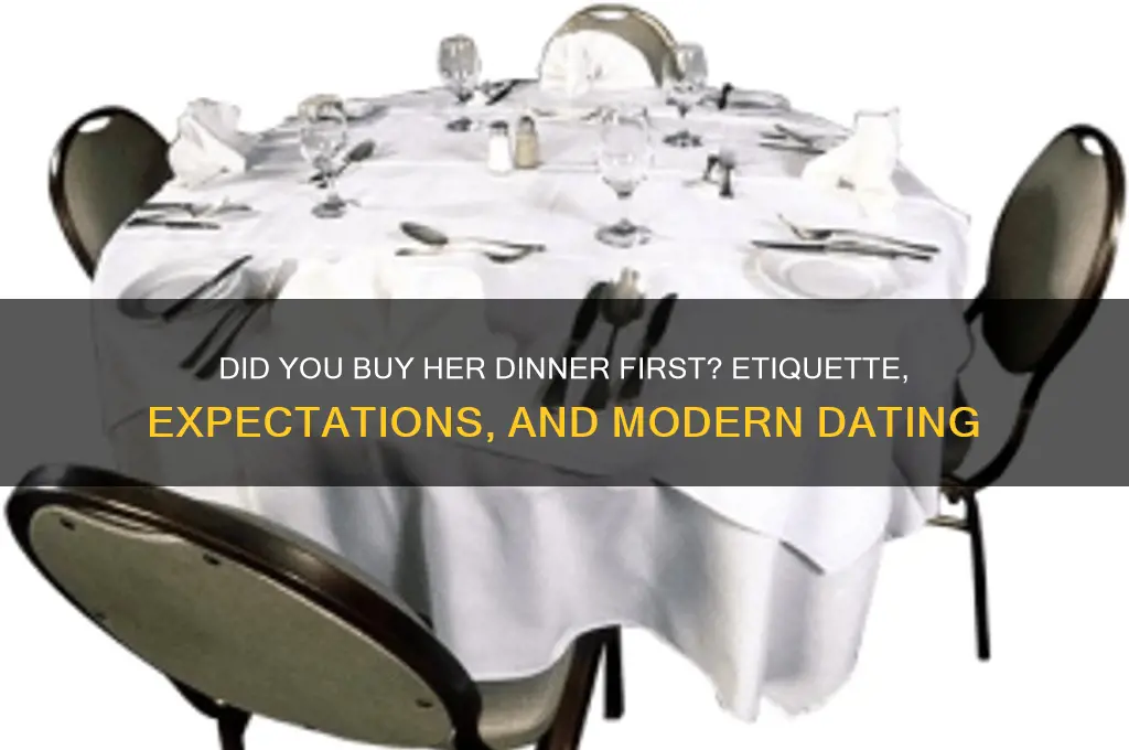 did you buy her dinner first